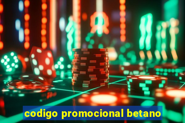 codigo promocional betano