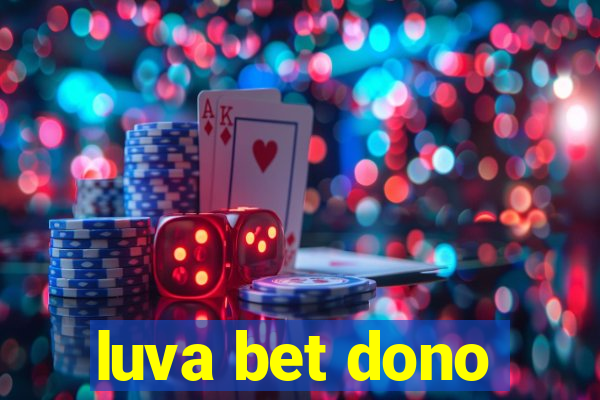 luva bet dono