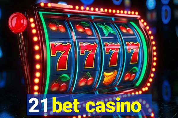 21 bet casino