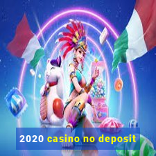 2020 casino no deposit