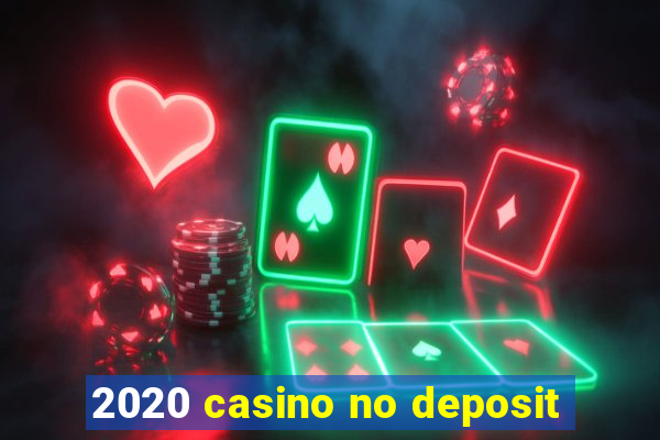 2020 casino no deposit