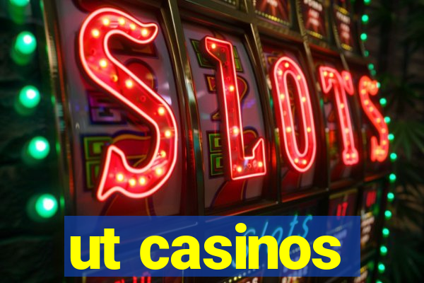 ut casinos