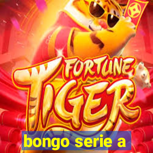 bongo serie a