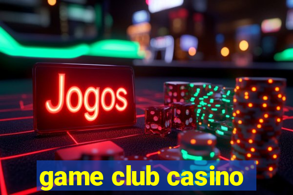 game club casino