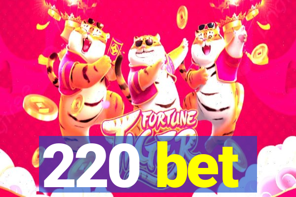 220 bet