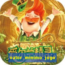 valor minimo jogo do tigre