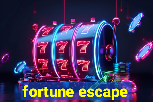 fortune escape