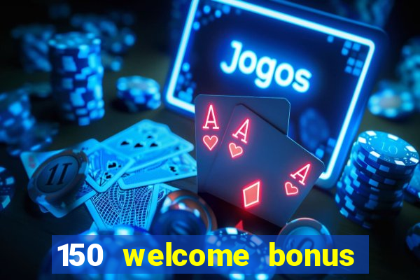 150 welcome bonus slot casino malaysia