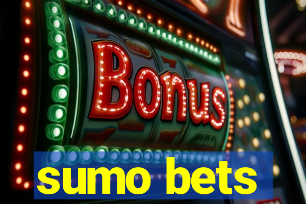 sumo bets