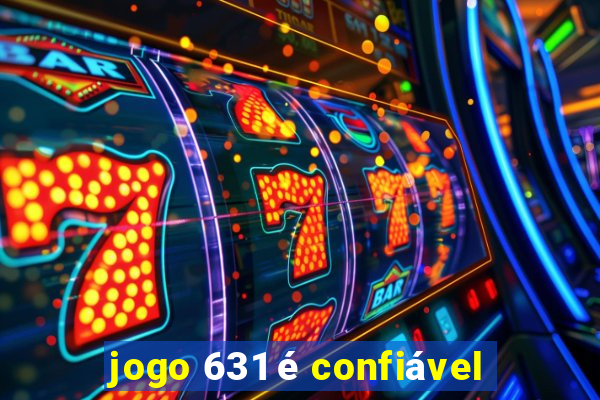 jogo 631 é confiável