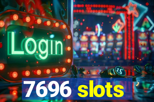 7696 slots