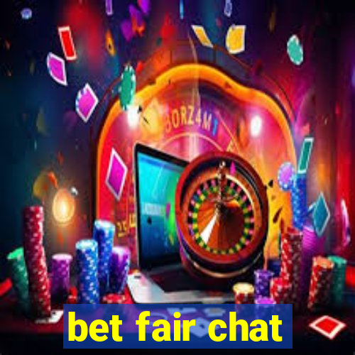 bet fair chat