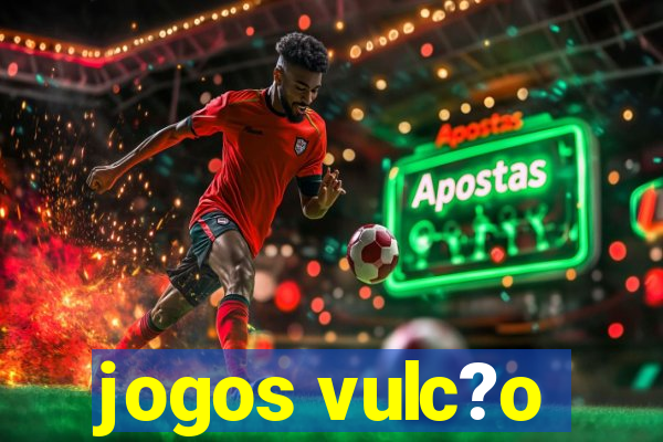 jogos vulc?o