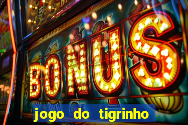 jogo do tigrinho que está pagando