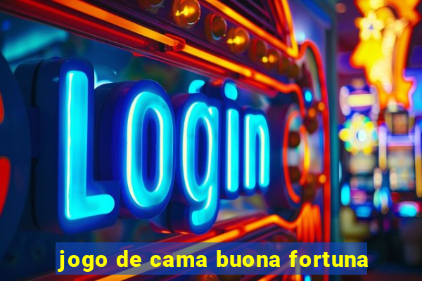 jogo de cama buona fortuna