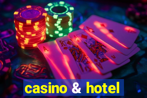 casino & hotel