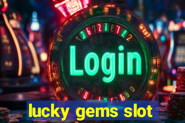 lucky gems slot