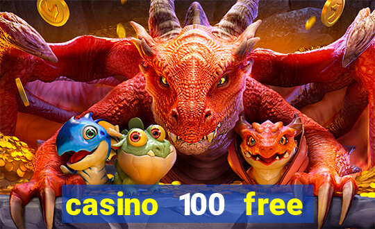 casino 100 free spins no deposit