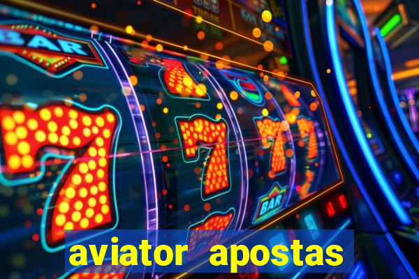 aviator apostas ganhar dinheiro