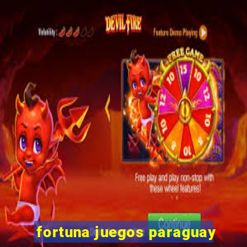 fortuna juegos paraguay