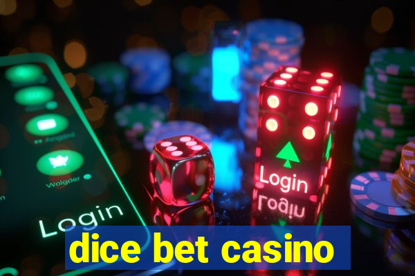 dice bet casino