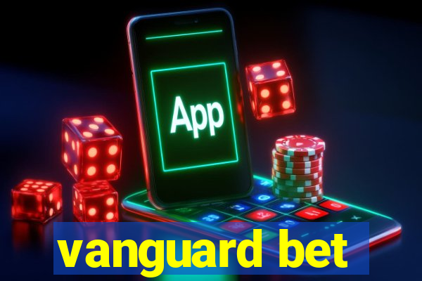 vanguard bet