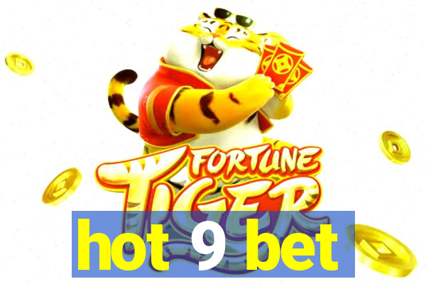 hot 9 bet