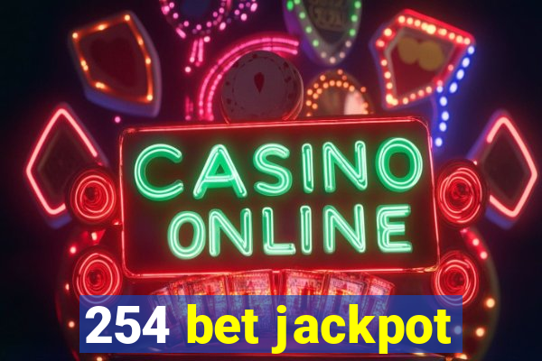 254 bet jackpot