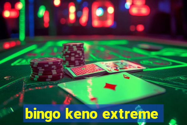 bingo keno extreme