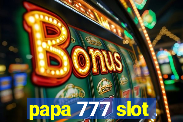 papa 777 slot