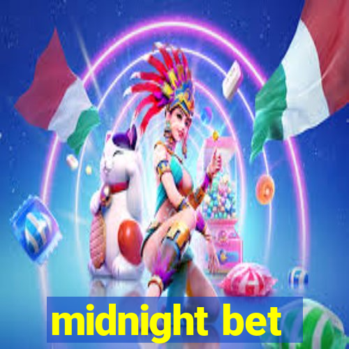 midnight bet