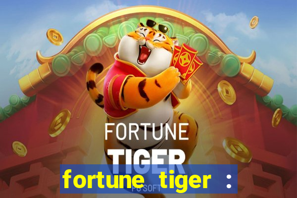 fortune tiger : jogo do tigre