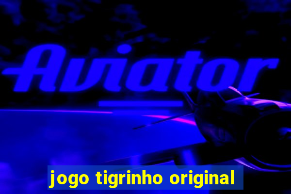 jogo tigrinho original