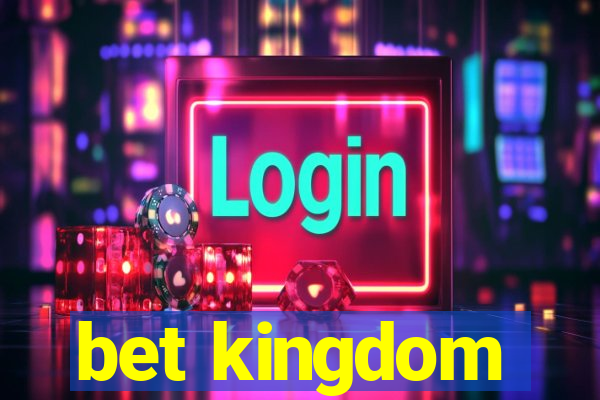 bet kingdom