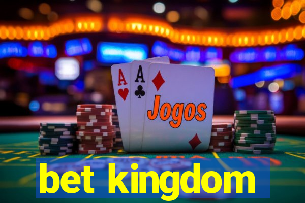 bet kingdom