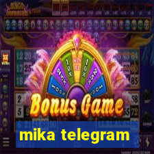 mika telegram