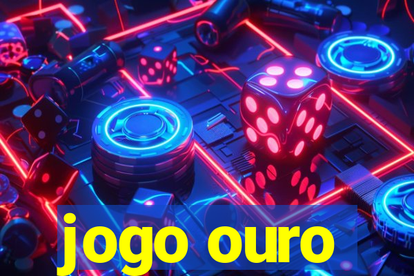 jogo ouro