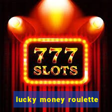 lucky money roulette