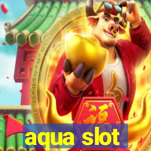 aqua slot