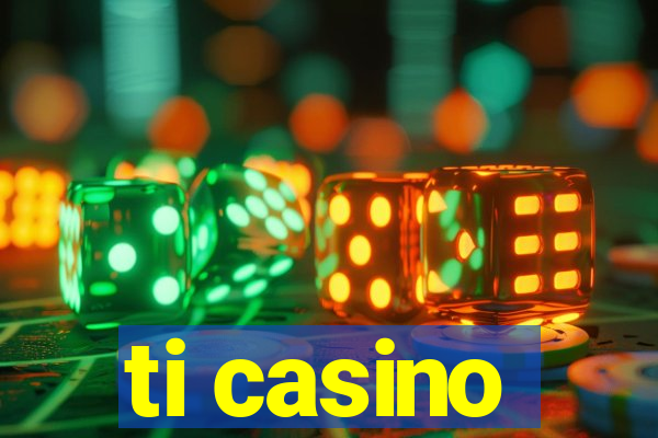 ti casino