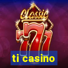 ti casino