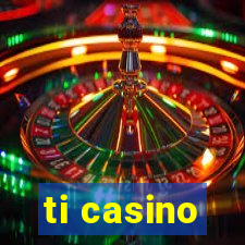 ti casino