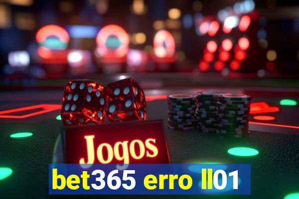 bet365 erro ll01