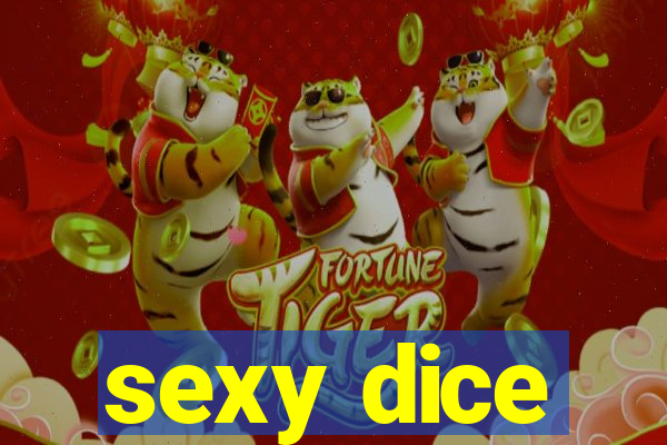 sexy dice