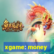 xgame: money