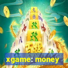 xgame: money