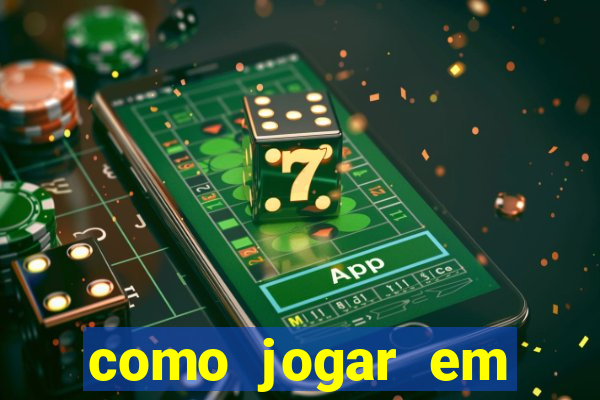 como jogar em cassino online