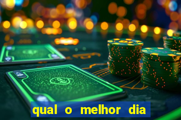 qual o melhor dia para jogar fortune tiger