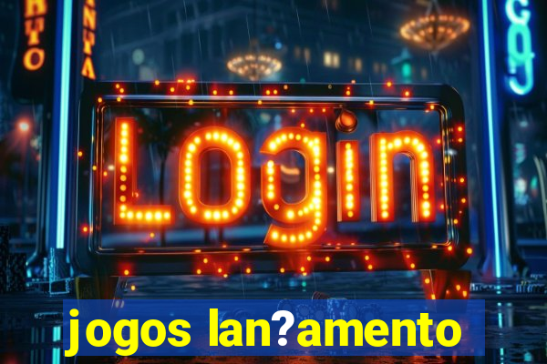 jogos lan?amento