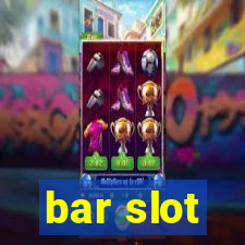 bar slot